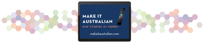 Make It Australian - screen content campaign